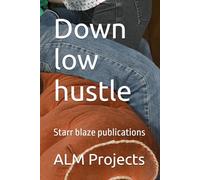 Down low hustle: Starr blaze publications