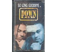 DOWN LOW - SO LONG GOODBYE - MC - MUSICASSETTE