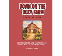 Down on the Cozy Farm: Coloring Book