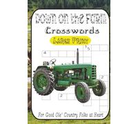 Down on the Farm: 60 Crossword Puzzles Celebrating Rural Life, Livestock, & Country Grit: Plow through fun with brain-twisting farm trivia! From ... ranging from hayseed easy to hard as a hoof.