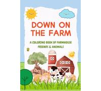 Down on the Farm: A Coloring Book of Farmhouse Friends and Animals