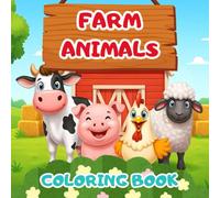 Down on the Farm: Farm Animals Coloring Book for Kids: 50 Adorable and Fun Farm Animals to Color for Little Animal Lovers