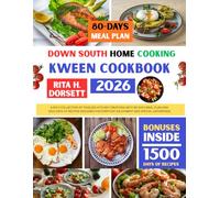 Down South Home Cooking Kween Cookbook 2026: A Rich Collection of Timeless Kitchen Creations with 80 Days Meal Plan and 1500 Days of Recipes Designed for Everyday Enjoyment and Special Gatherings