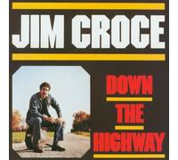 Down the Highway by JIM CROCE