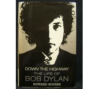 Down the Highway: The Life of Bob Dylan