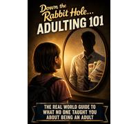 Down the Rabbit Hole: Adulting 101