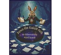 Down The Rabbit Hole: An Otherworldly Word Search: 100 Unique Puzzles | Fun Fantasy Themes | Large Print for Adults & Seniors