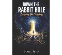 Down the Rabbit Hole: Escaping the Madness