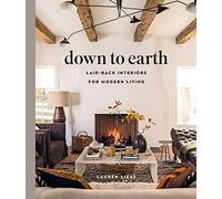Down to Earth: Laid-Back Interiors for Modern Living