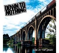 Down To Nothing - Life On The James