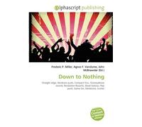 Down to Nothing: Straight edge, Hardcore punk, Compact Disc, Gramophone record, Revelation Records, Dead Serious, Pop punk, Game On, Metalcore, Scarlet