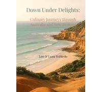 Down Under Delights: Culinary Journeys through Australia and New Zealand