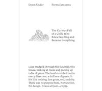 Down under. The curious fall of a child who knew nothing and became everything