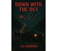 Down With the Dl’s: True Stories of Sex, Secrets, and Being Someone’s Secret