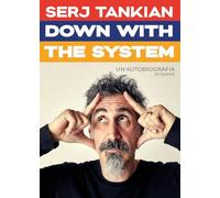 Down with the system. Un'autobiografia (o quasi)