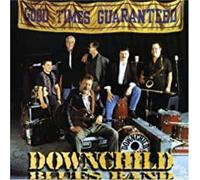 DOWNCHILD BLUES BAND - Good Times Guaranteed