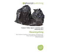 Downcycling: Raw material, Air pollution, Water pollution, Greenhouse gas, Plastic recycling, William McDonough, Michael Braungart