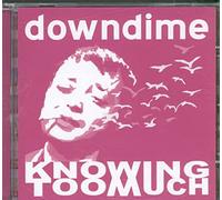 Downdime - Knowing Too Much