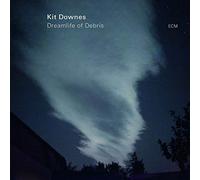 Downes Kit - Dreamlife Of Debris