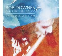 Downes Open Music, Bob - Episodes At 4am