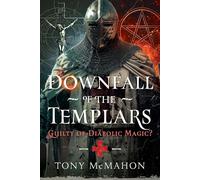 Downfall of the Templars: Guilty of Diabolic Magic?