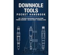 Downhole Tools Pocket Handbook: Run Procedures, Retrieval Steps, Calculations, Fishing Diagrams & Golden Rules