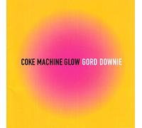 Downie Gord - Coke Machine Glow