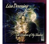 Downing, Lisa - Wisdom Of My Shadow