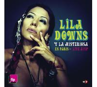 Downs, Lila - Lila Downs Y La Misteriosa En Paris-Live A Fip