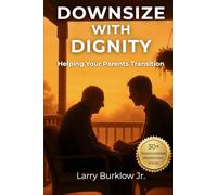 Downsize With Dignity: Helping Your Parents Transition