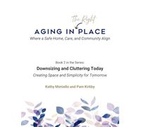 Downsizing and Decluttering Today Creating Space and Simplicity Tomorrow