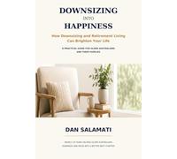 Downsizing Into Happiness: How Downsizing and Retirement Living Can Brighten Your Life