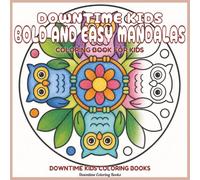 Downtime Kids Bold and Easy Mandalas: Coloring Book for Kids