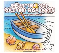 Downtime Kids Bold and Easy Ocean: Coloring Book for Kids