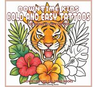 Downtime Kids Bold and Easy Tattoos: Coloring Book for Kids