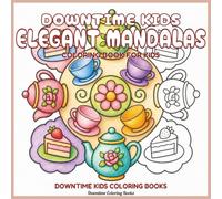 Downtime Kids Elegant Mandalas: Coloring Book for Kids