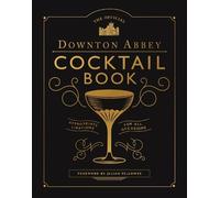 Downton Abbey Downton Abbey Cocktail Book (Copertina rigida)
