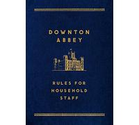 Downton Abbey: Rules for Household Staff