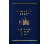 Downton Abbey – Rules for Household Staff – Copertina rigida