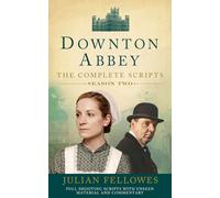 Downton Abbey: Series 2 Scripts (Official): The Official Illustrated WWI Western Front Drama Scripts