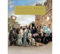 Downton Abbey. Una nuova era. La guida ufficiale del film. Ediz. illustrata