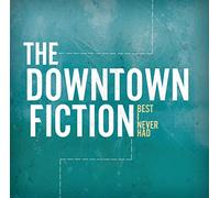 Downtown Fiction - Best I Never Had