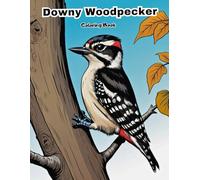 Downy Woodpecker Coloring Book for Kids: Fun & Easy Backyard Bird Art!