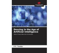 Doxxing in the Age of Artificial Intelligence: When Privacy Becomes Vulnerable