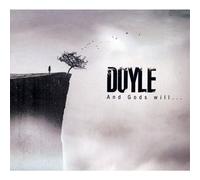 Doyle - And Gods Will...