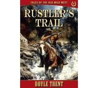 Rustler's Trail: Tales of the Old Wild West - Book 8
