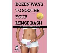 Dozen Ways to Soothe Your Minge Rash: Hilarious Hacks to Calm Your Crotch Crisis: The Ultimate Blush-Worthy Notebook & Freestyle Drawing for ... Co-Workers | Outrageously Witty - New 2025
