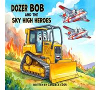 Dozer Bob and the Sky High Heroes