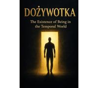 DOŻYWOTKA: The Existence of Being in the Temporal World