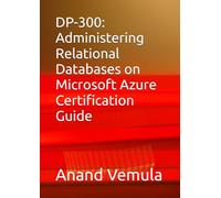 DP-300: Administering Relational Databases on Microsoft Azure Certification Guide
